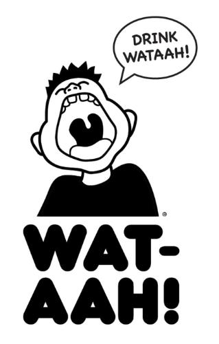 WAT-AAH! DRINK WATAAH KID