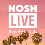 Nosh Live 2025